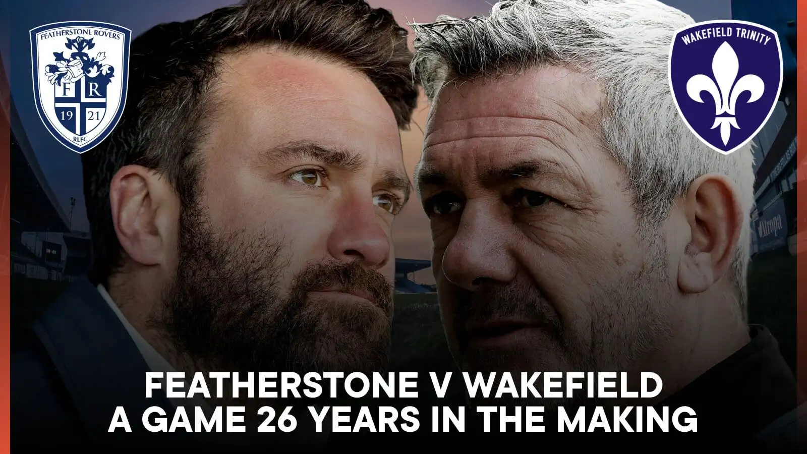 Featherstone Rovers v Wakefield Trinity: A game 26 years in the making