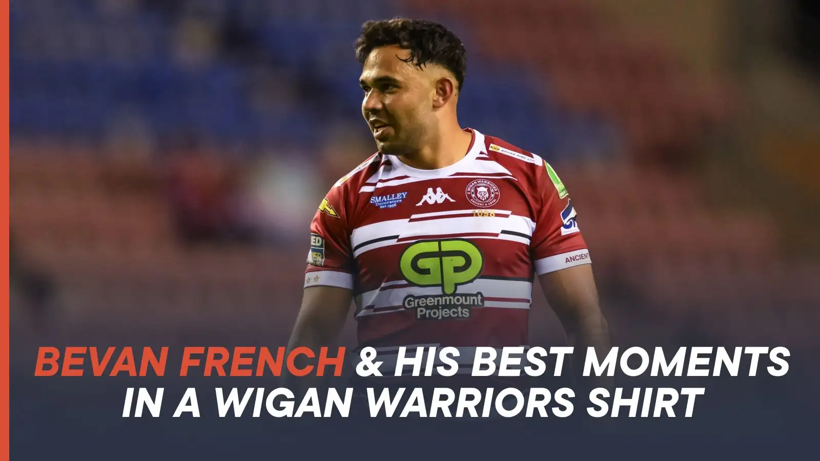 Bevan French and his 5 best moments at Wigan Warriors, including incredible try record