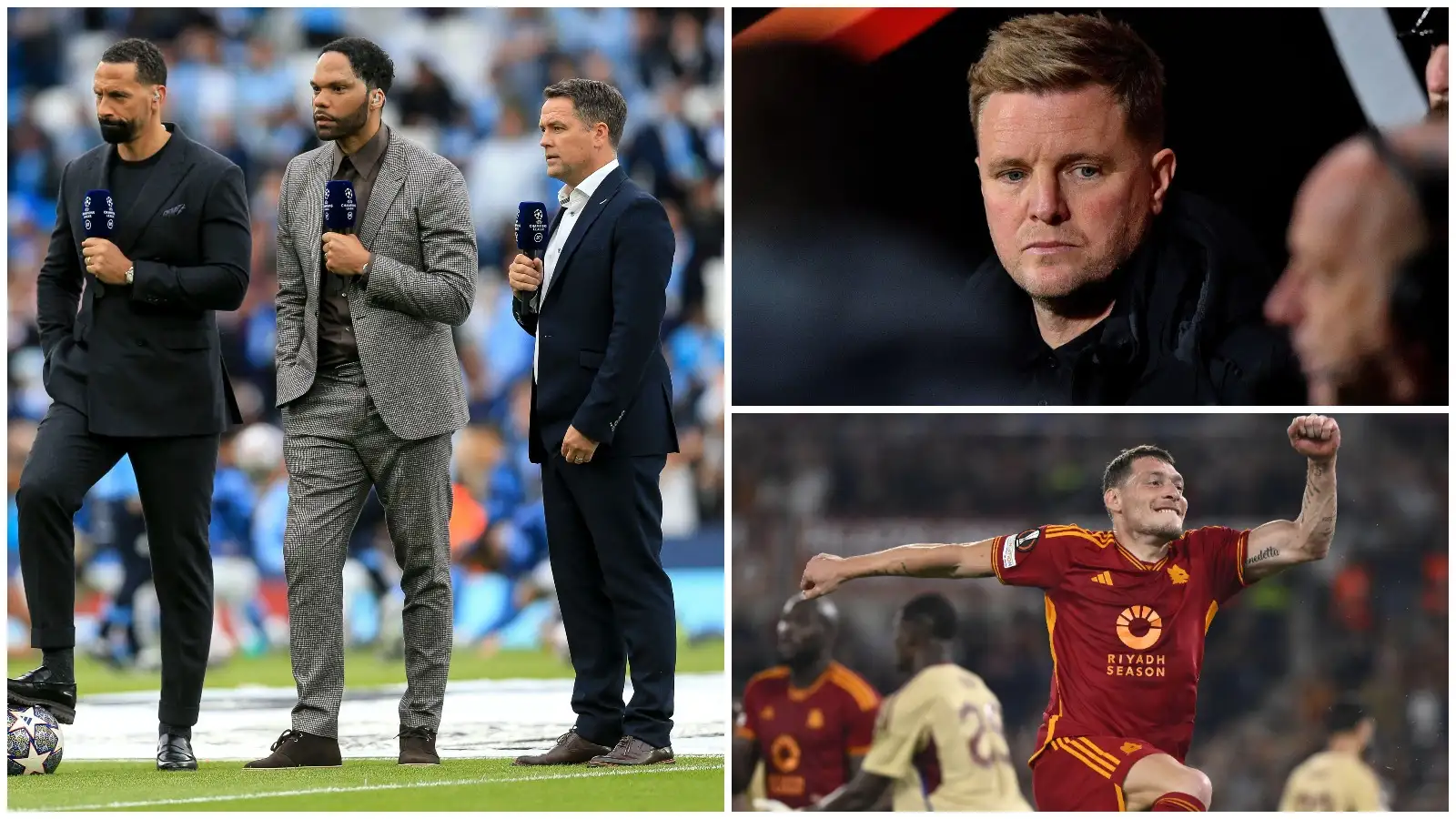 Rio Ferdinand, Newcastle boss Eddie Howe, and also Roma striker Andrea Belotti.