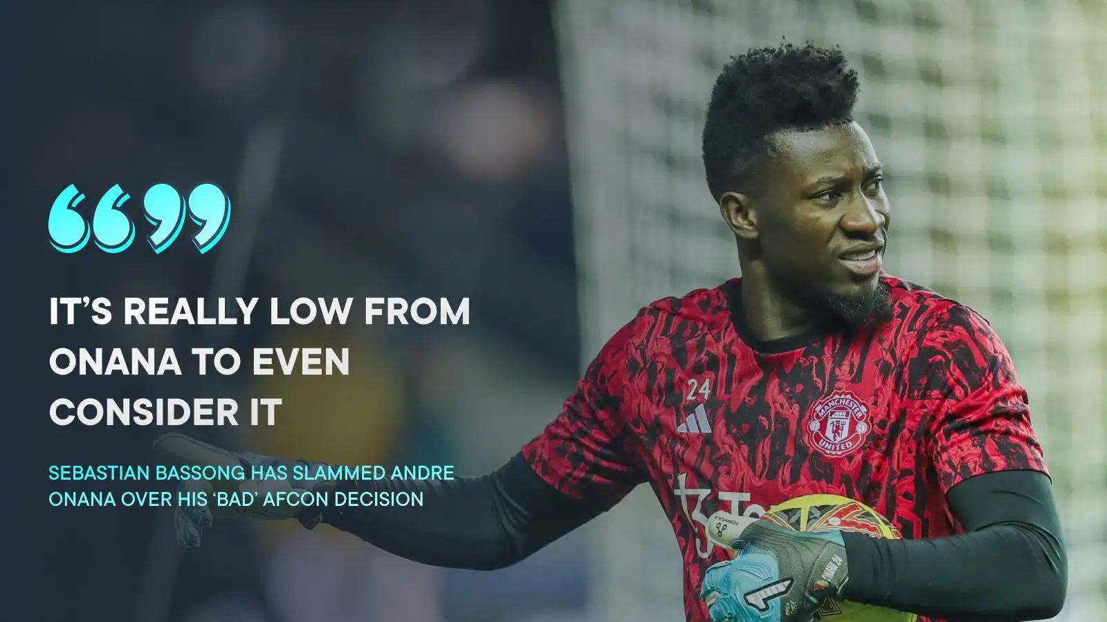 Ex-Spurs man blasts 'disrespectful' Man Utd and accuses Red Devils star of going 'really low' in 'dramatic twist' 3 c?url=https%3A%2F%2Fd2x51gyc4ptf2q.cloudfront.net%2Fcontent%2Fuploads%2F2024%2F01%2F11140407%2FAndre Onana Man Utd F365 9