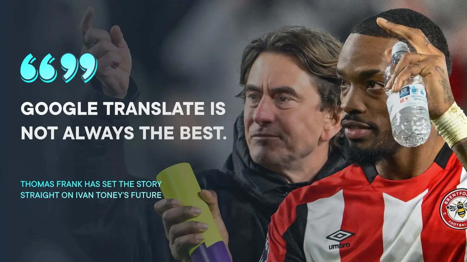 Ivan Toney latest: Thomas Frank says 'Google Translate not the best' as he sets story straight 5 c?url=https%3A%2F%2Fd2x51gyc4ptf2q.cloudfront.net%2Fcontent%2Fuploads%2F2024%2F02%2F08142113%2Fthomas frank ivan toney 2