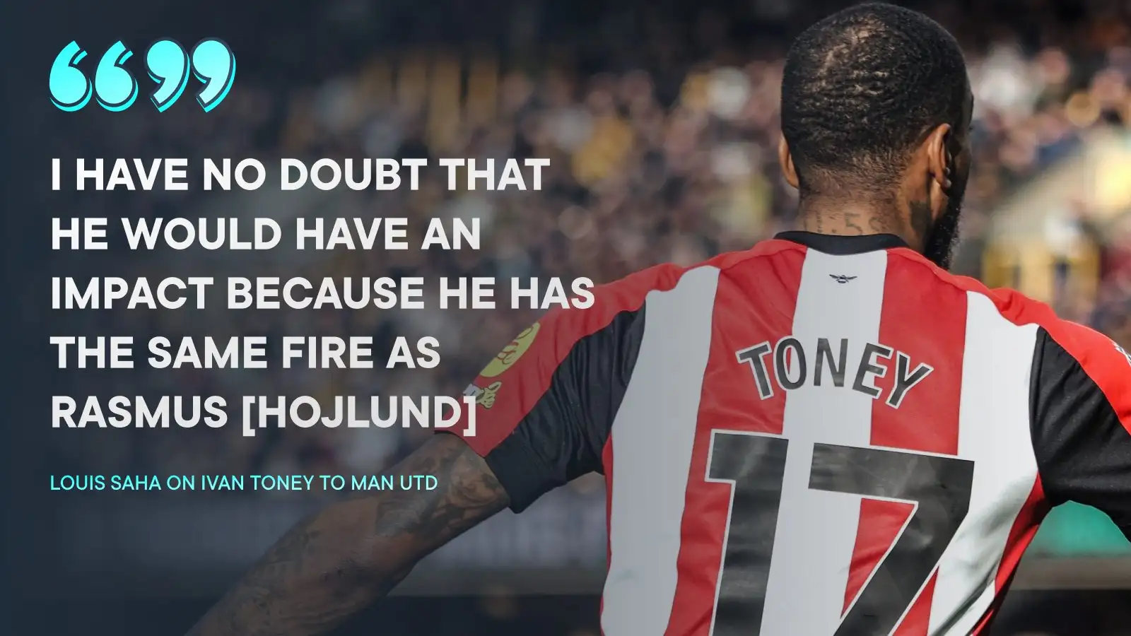 Man Utd told to sign Arsenal, Newcastle target with 'fire in his belly' despite Ferdinand warning 6 c?url=https%3A%2F%2Fd2x51gyc4ptf2q.cloudfront.net%2Fcontent%2Fuploads%2F2024%2F02%2F14122807%2FIvan Toney Brentford F365 10