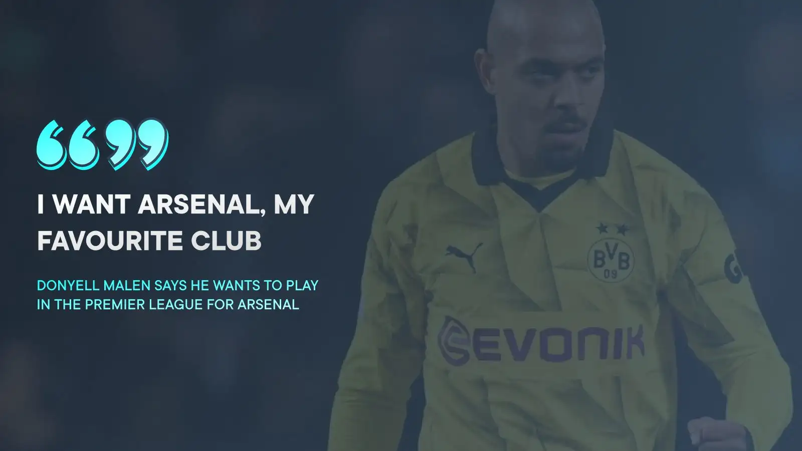 Arsenal transfer: £30m star 'dreams' of 'beautiful' Gunners return despite Man Utd, Liverpool interest 1 Former Palette youngster Donyell Malen wants to revert to the bar.