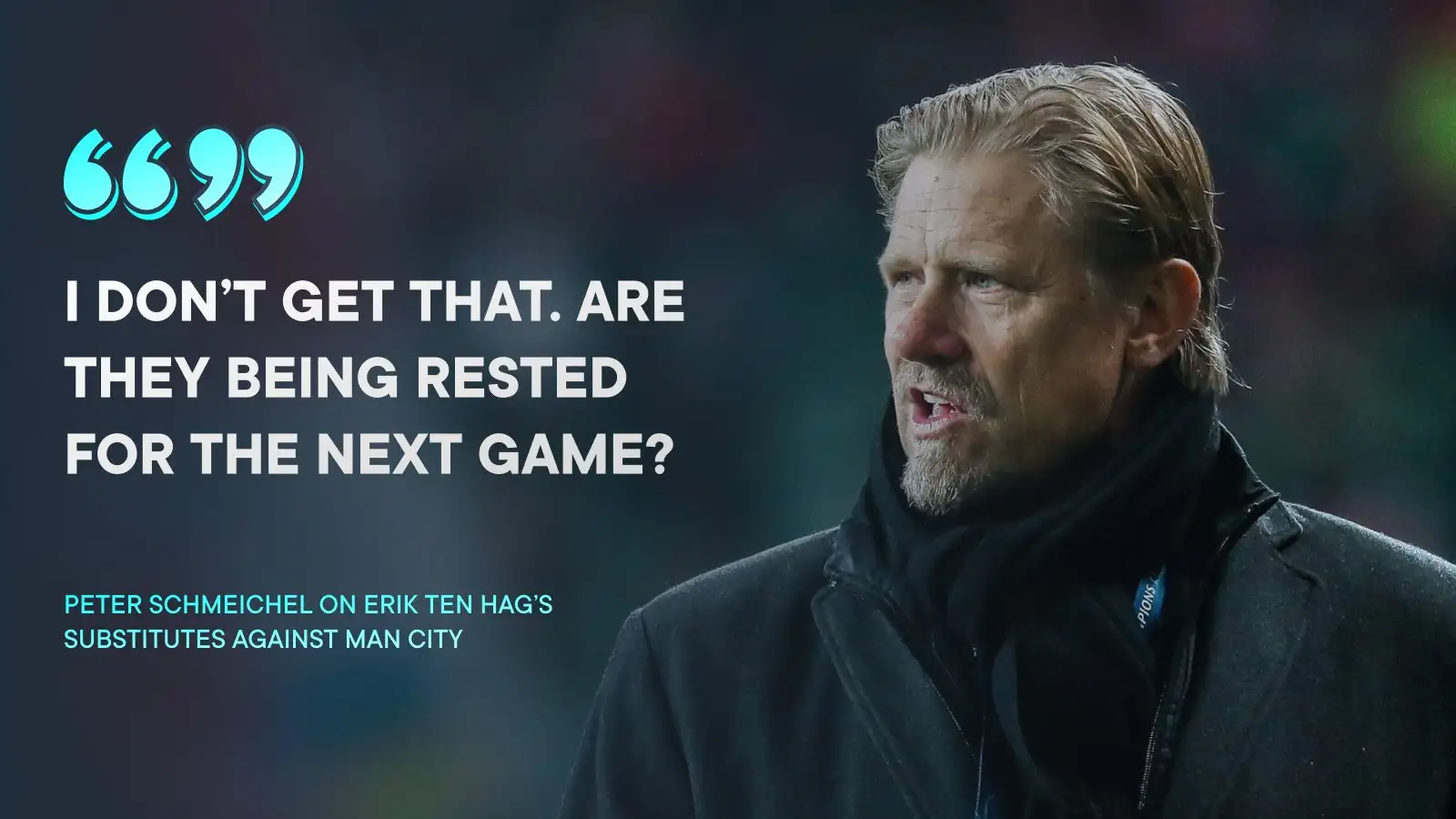 Man Utd legend Schmeichel slams Ten Hag decision in Man City loss: 'I don't get that' 1 Individual Utd legend Peter Schmeichel
