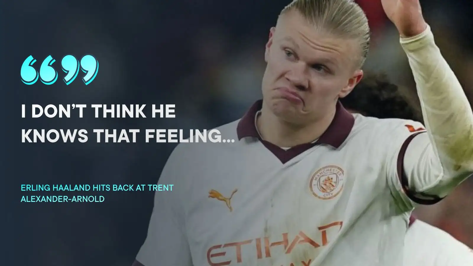 Liverpool vs City: Haaland fires brutal 'treble' dig at Alexander-Arnold in response to 'means more' claim 1 Haaland reacts to liverpool star