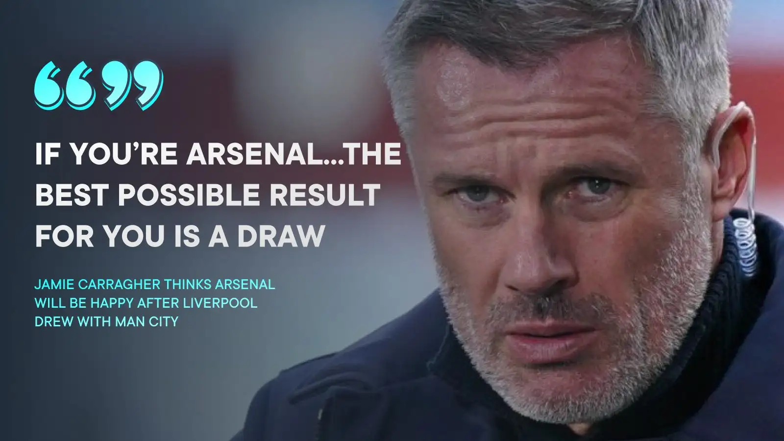 Carragher calls Richards an 'Arsenal fan' after title claim as Arteta celebrates 'best possible result' 1 Jamie Carragher insurance claims Tool kit will be reduced wearing Sunday's output in between Liverpool and Manchester Municipal.