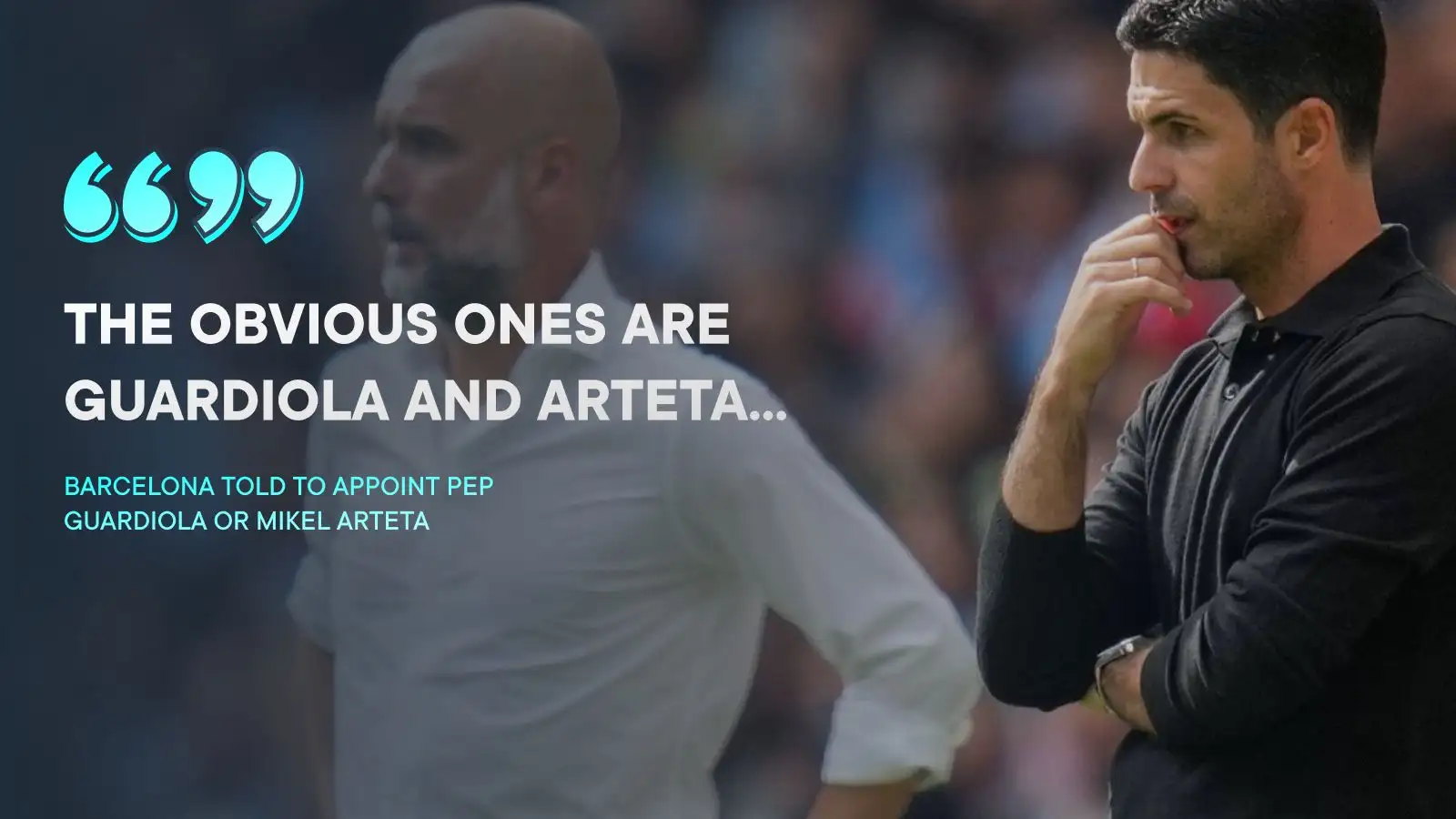 Barcelona told Arsenal's Arteta is 'obvious' choice to replace Xavi amid  U-turn, Guardiola return claim