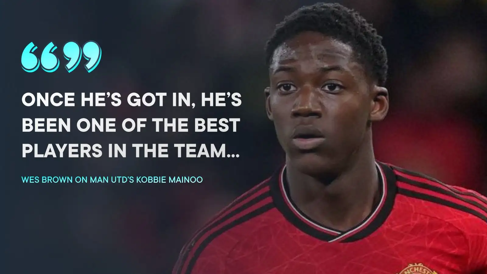Male Utd and England boy Kobbie Mainoo is well prepped to prosper for England, says Wes Brown.