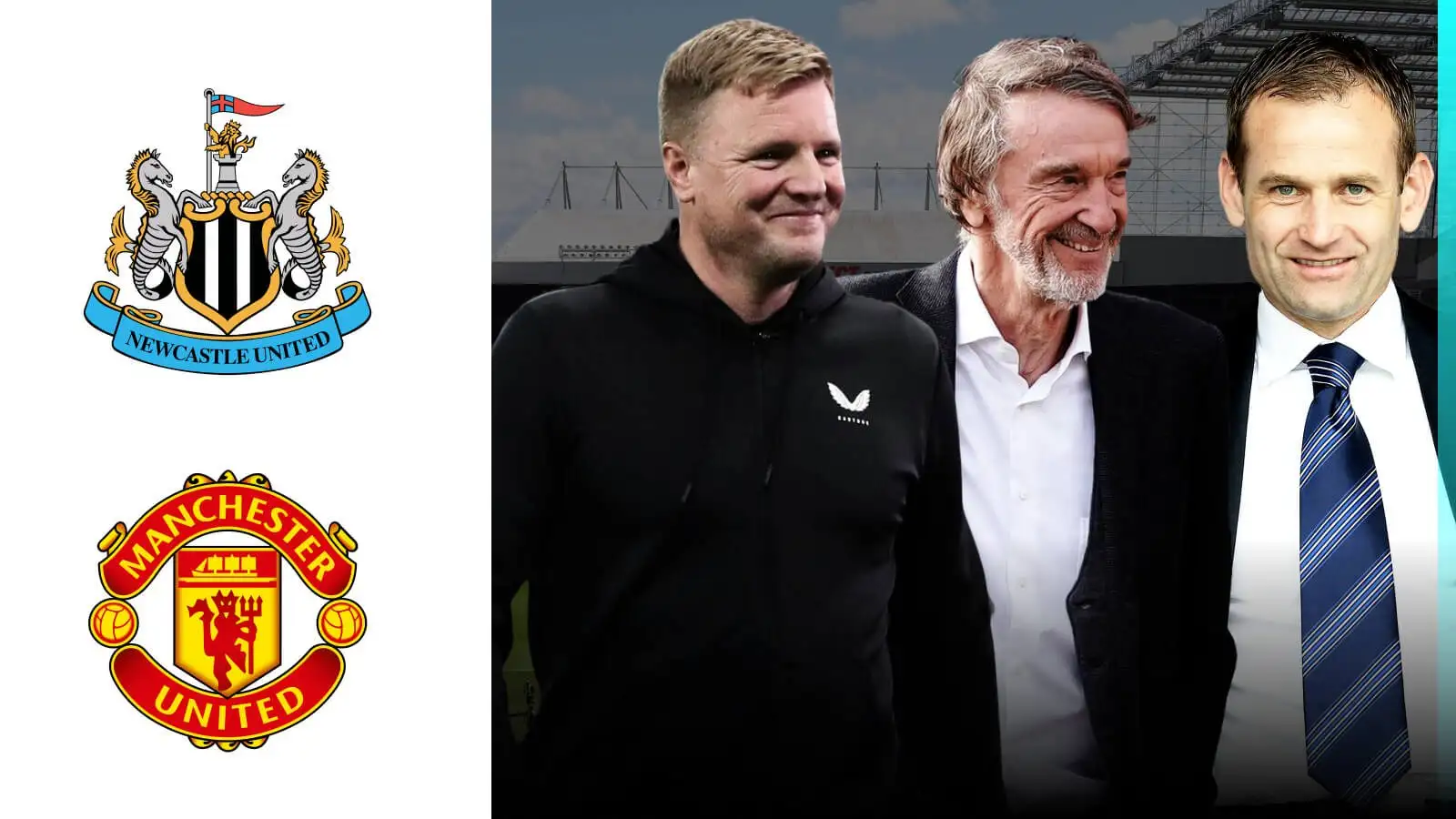Eddie Howe, Sir Jim Ratcliffe and Dan Ashworth through the Newcastle and Manchester United badges
