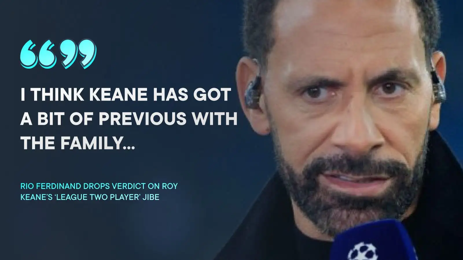 Man City: Haaland 'nowhere near as good' as Ferdinand reveals theory on Keane's 'League Two' jibe 1 Ferdinand on Haaland