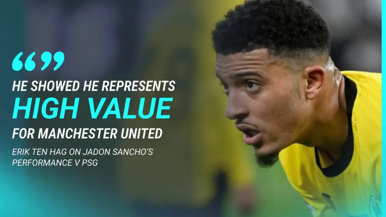 Ten Hag 'happy for Sancho' and Man Utd as PSG masterclass can influence summer sale 1 Male Utd boss Erik 10 Hag specifies Jadon Sancho's usefulness v PSG