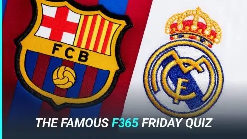 The Famous F365 Friday Quiz – El Clasico special: Real, Barca, both, or neither…