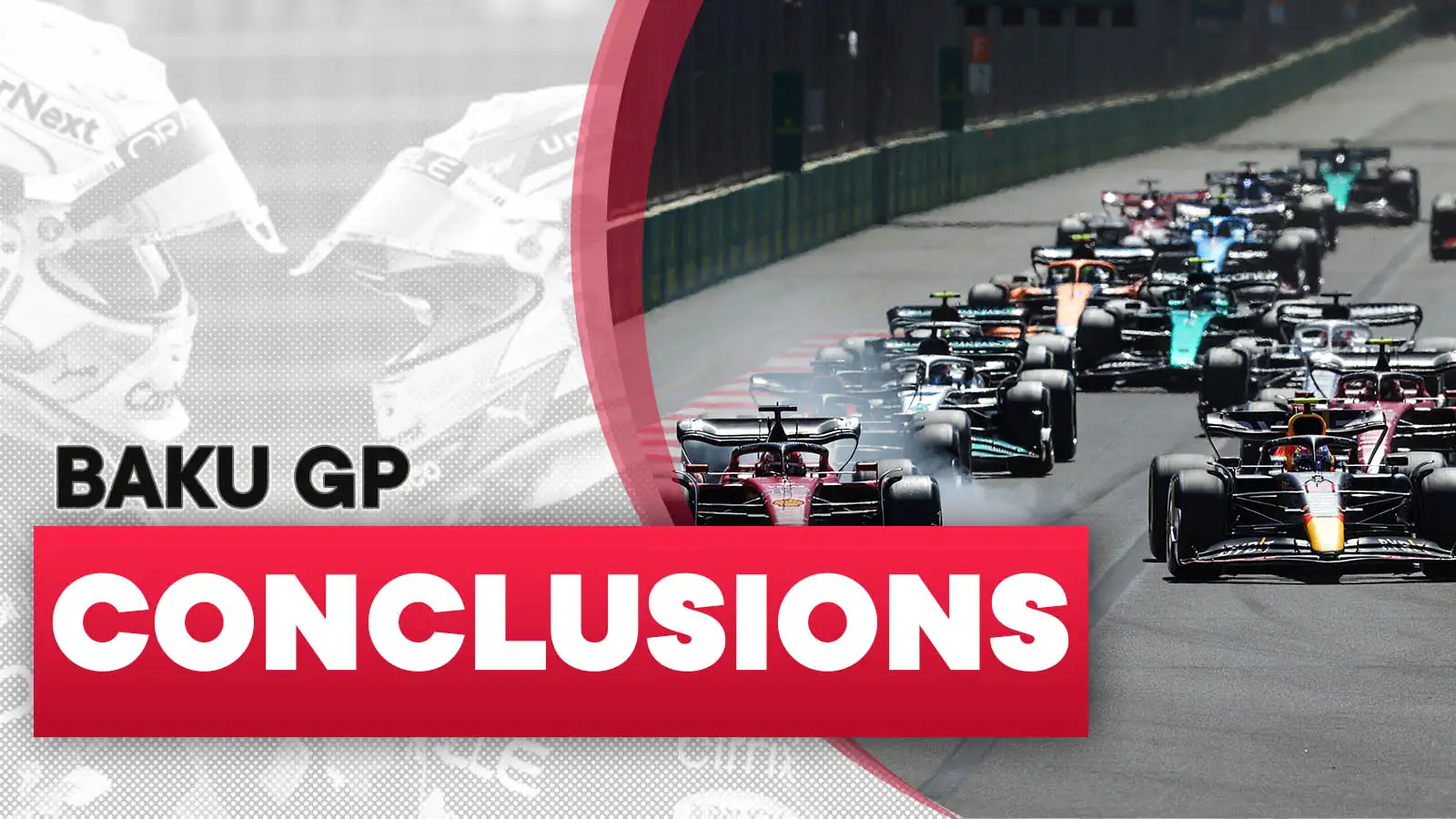 Azerbaijan Grand Prix conclusions. June 2022