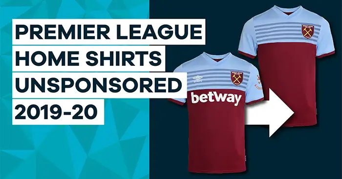 How every 19-20 Premier League home shirt would look without a sponsor