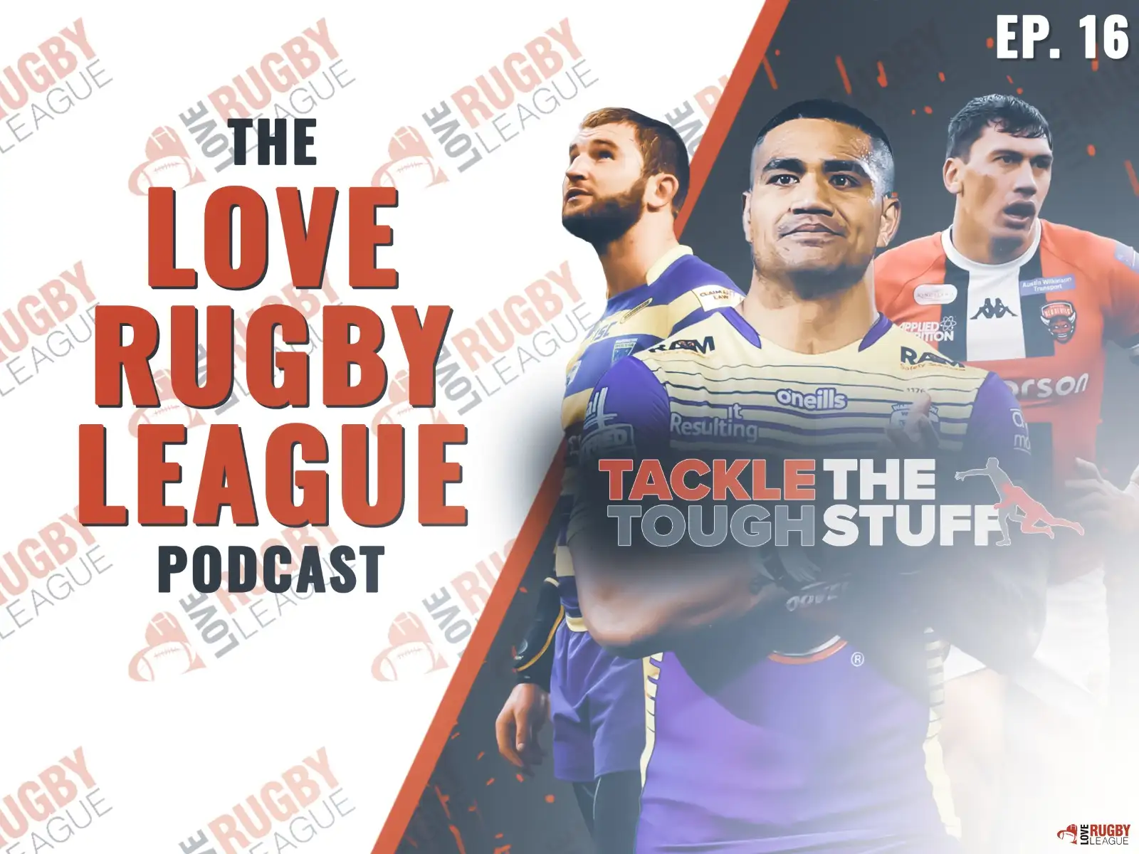 Podcast: Tackle the Tough Stuff featuring Paul Wood, Peter Mata’utia and Elijah Taylor