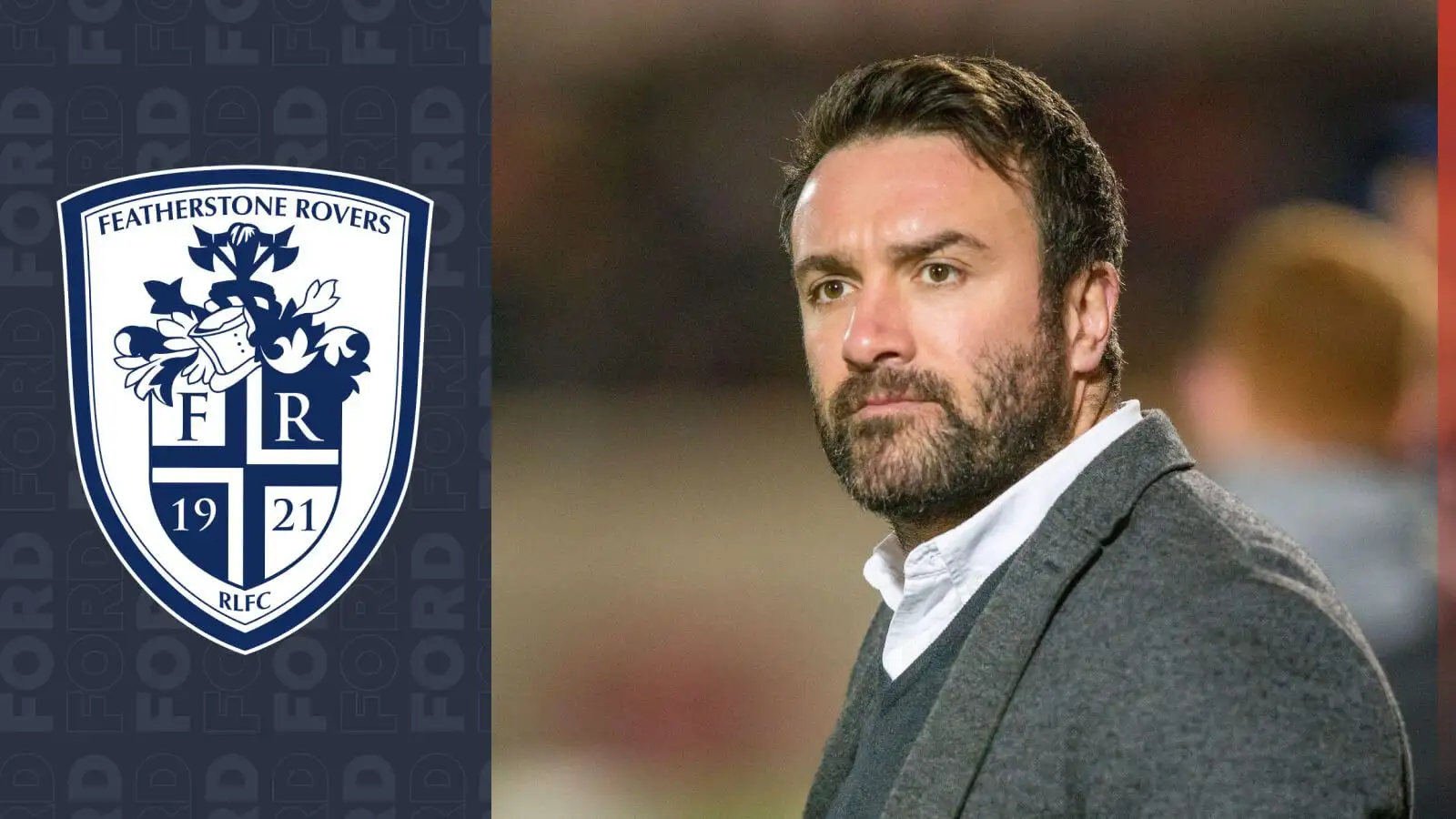 Featherstone Rovers’ Super League objective remains unchanged, more new signings planned: ‘We are not finished here’