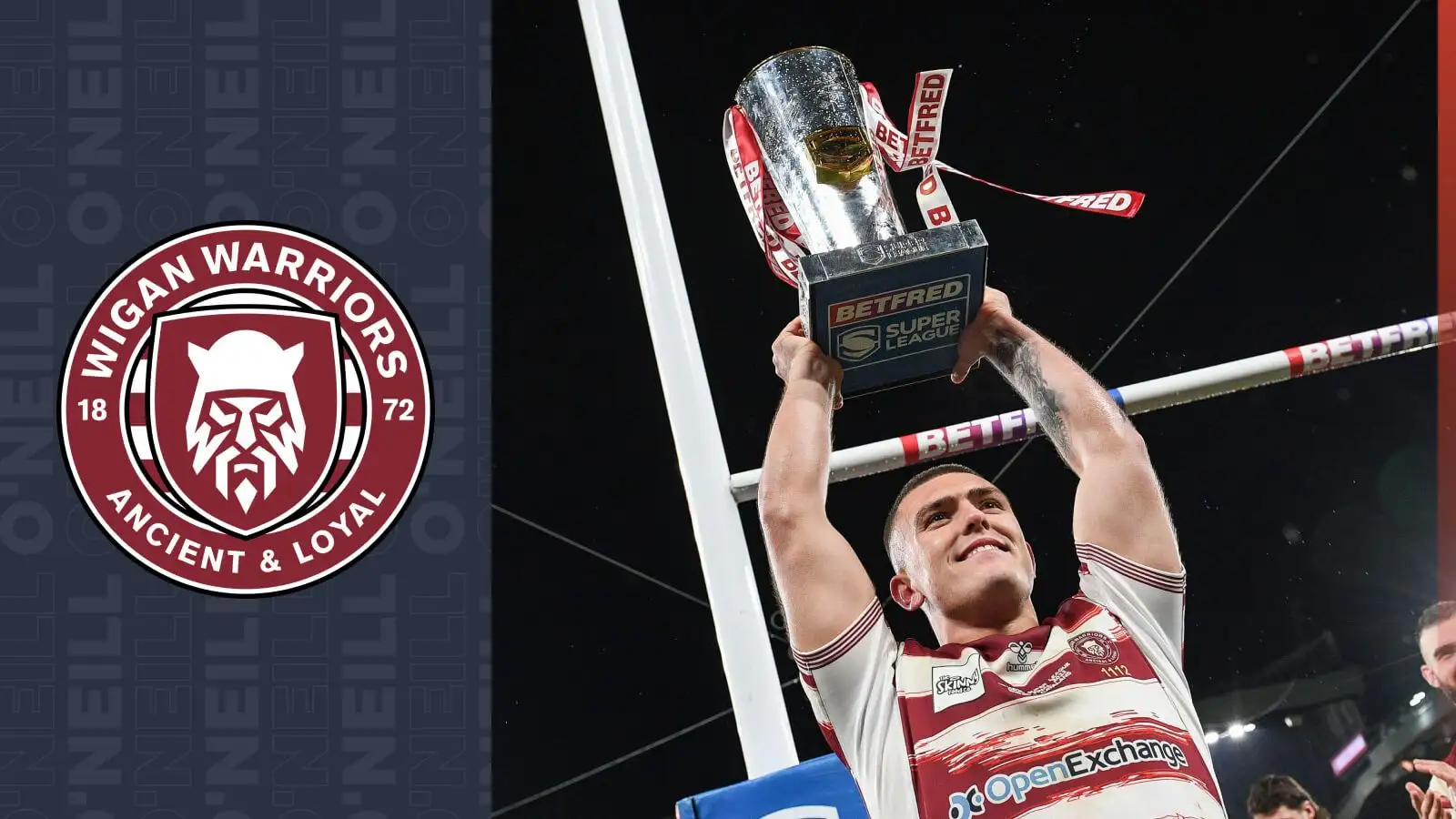 Wigan Warriors exclusive: How fatherhood has brought the best out of Brad O’Neill as hooker prepares to don No. 9 jersey