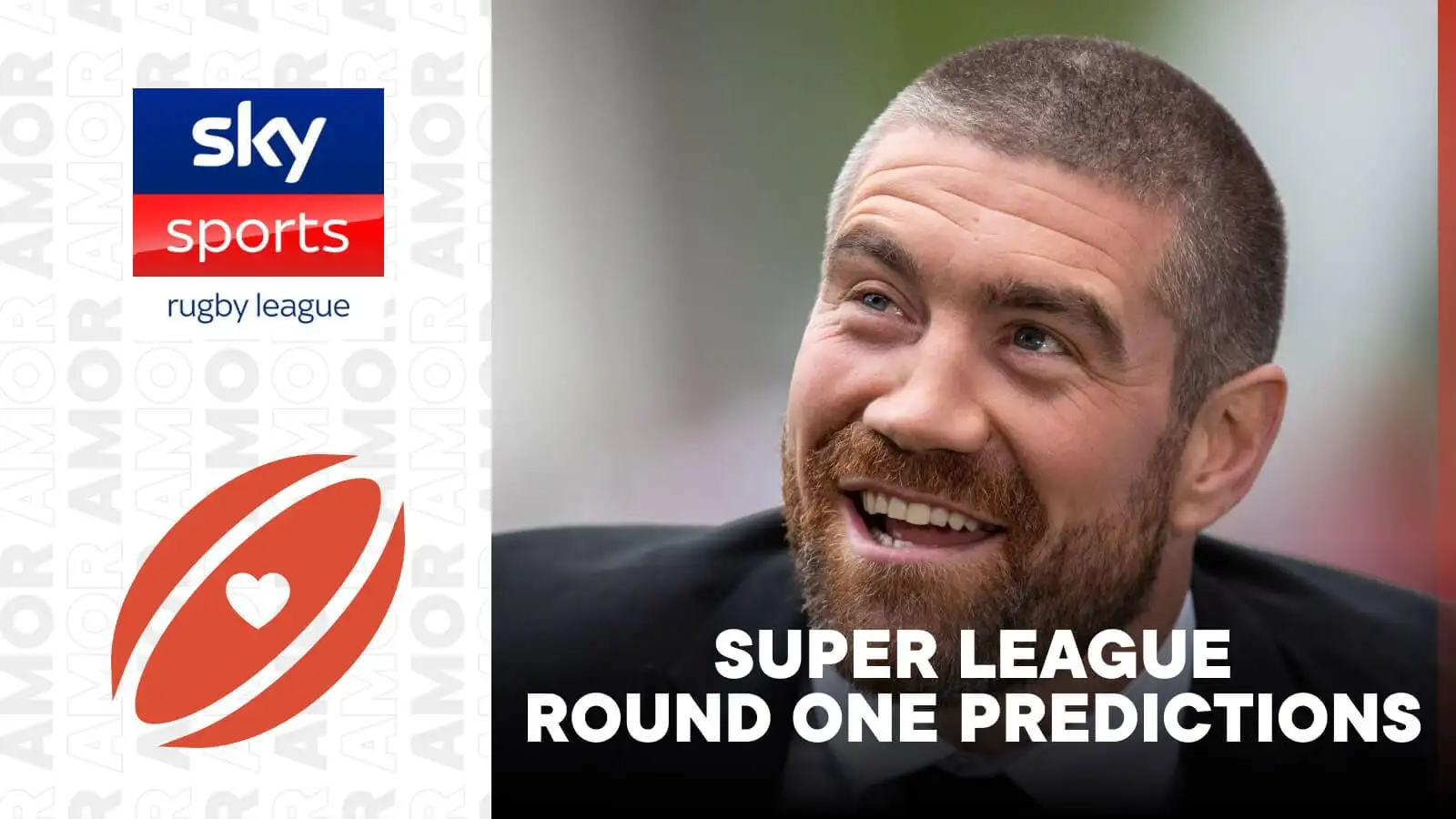 Super League Round One predictions: Love Rugby League versus Sky Sports pundit Kyle Amor