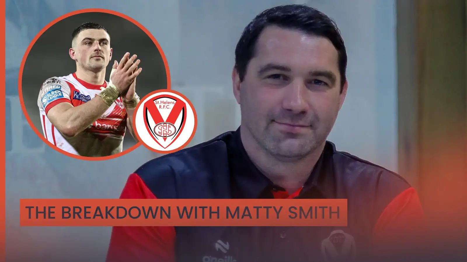 The Breakdown: Matty Smith analyses St Helens’ attack revamp and new Lewis Dodd role