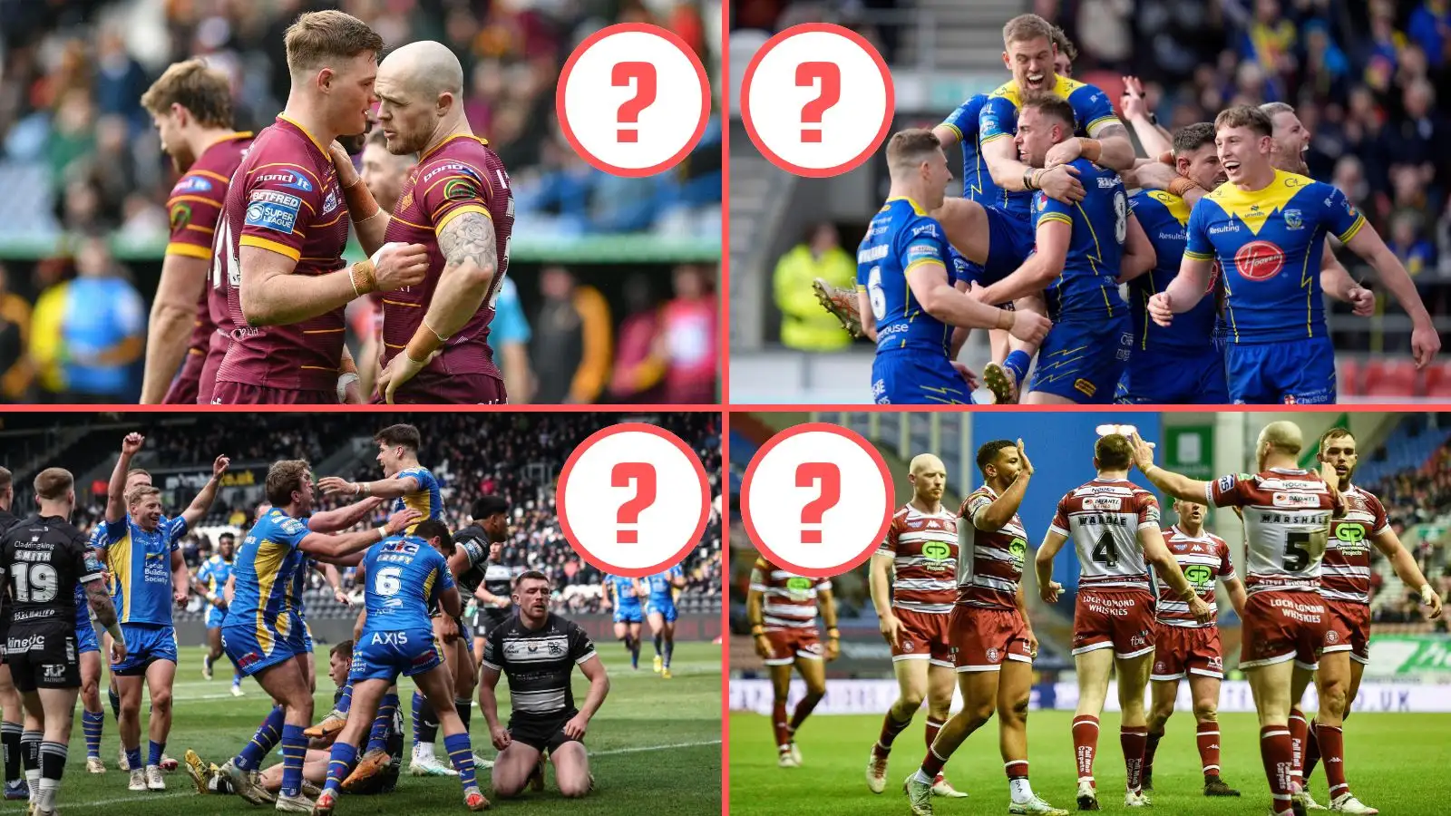 Huddersfield Giants, Warrington Wolves, Wigan Warriors, Leeds Rhinos