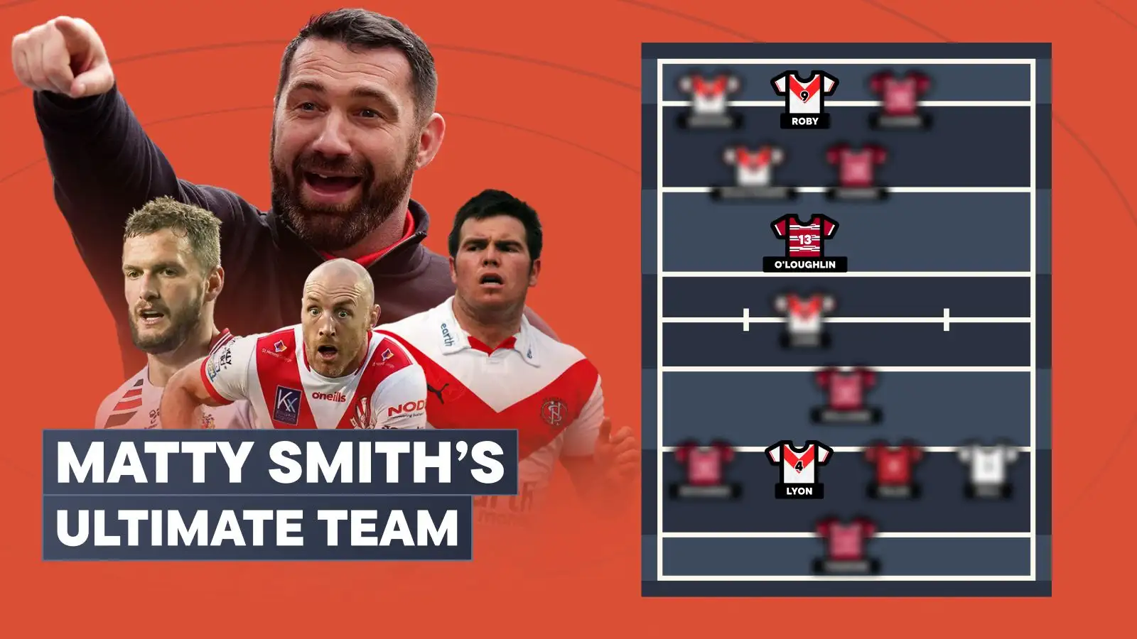 My Ultimate Team: Matty Smith names his best 13 including St Helens, Wigan Warriors legends