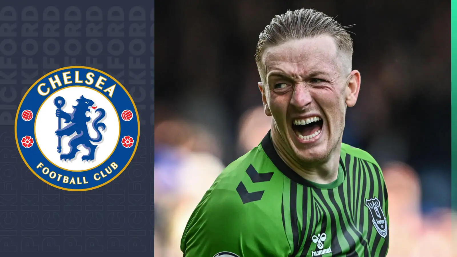 Chelsea linked Everton goalkeeper Jordan Pickford