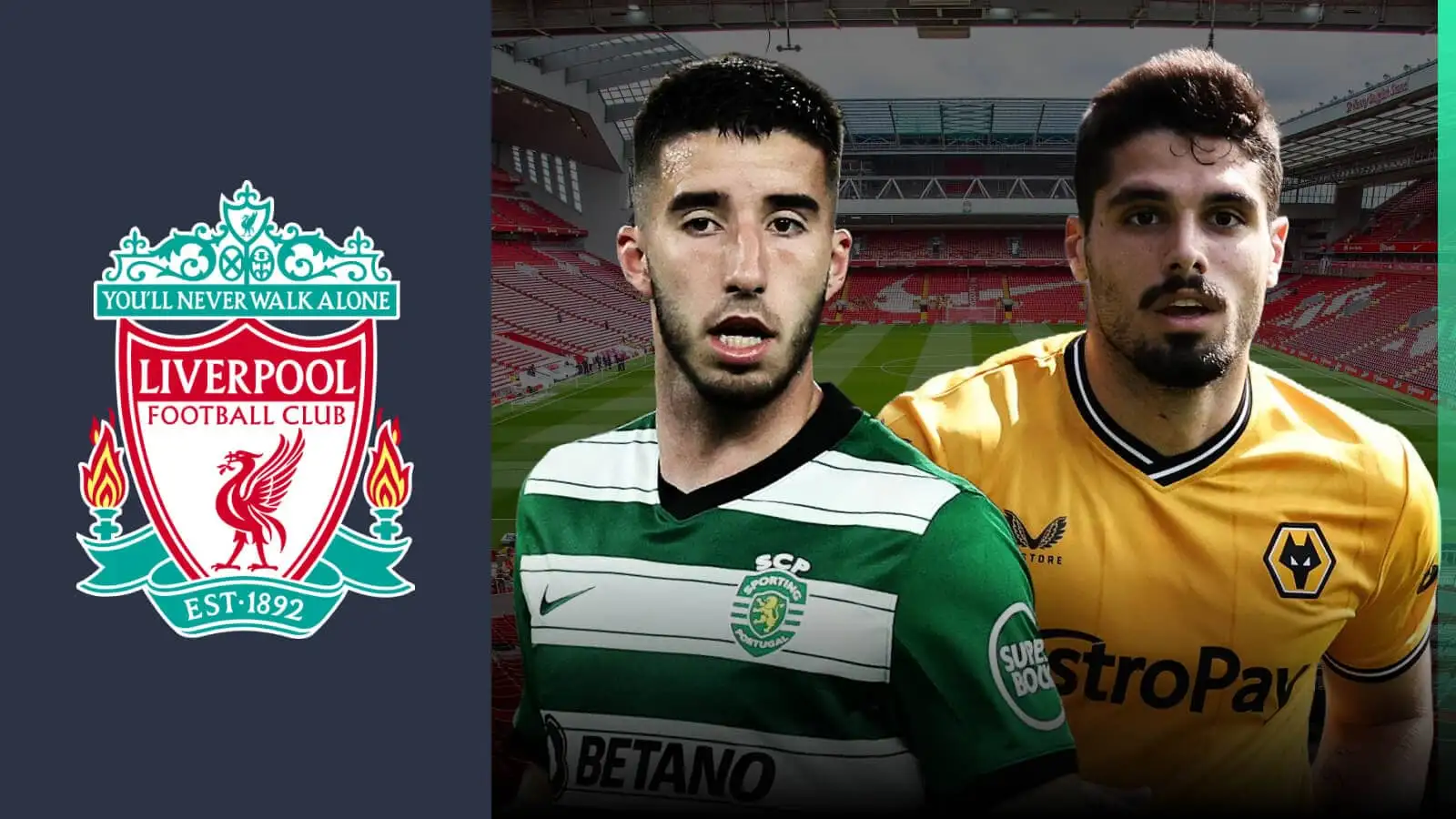 Goncalo Inacio and Pedro Neto next to the Liverpool badge