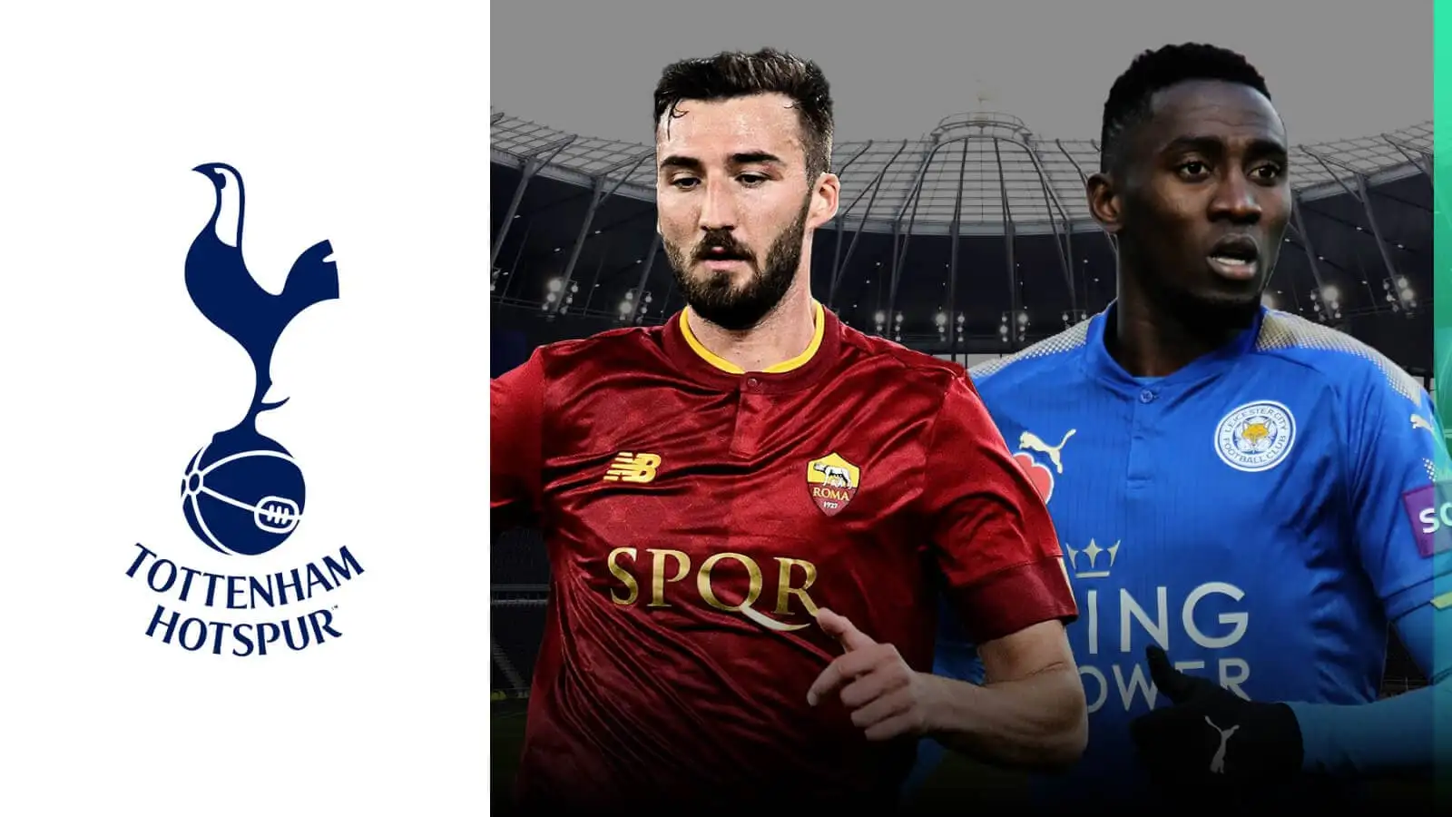 Roma midfielder Bryan Cristante and Wilfried Ndidi of Leicester are Tottenham targets