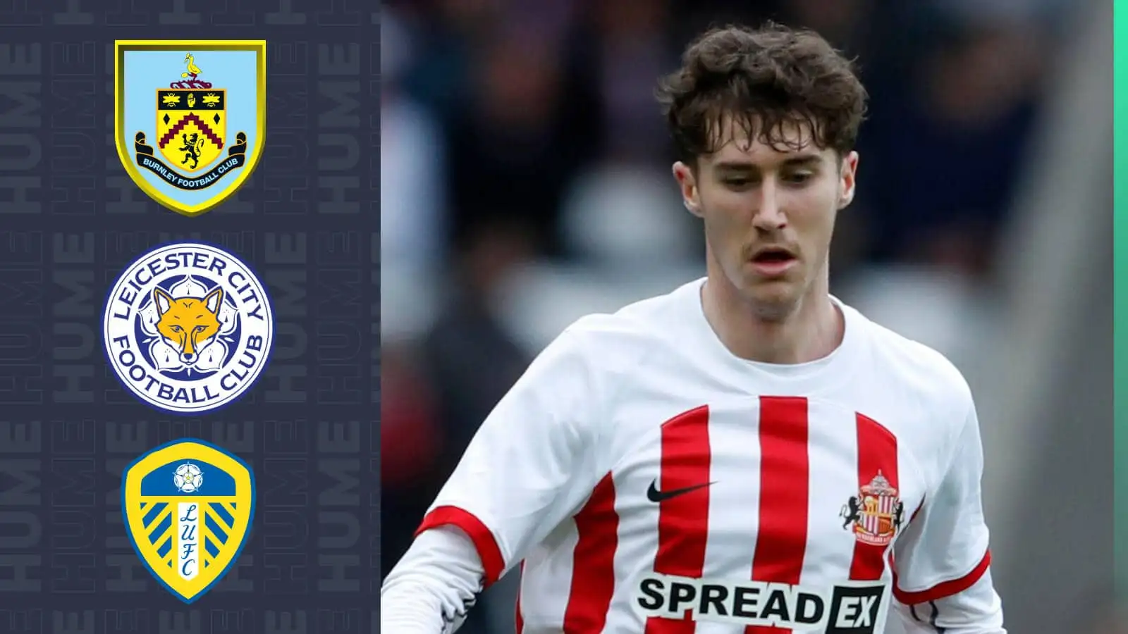 Sunderland defender Trai Hume next to the Burnley, Leicester City and Leeds United badges