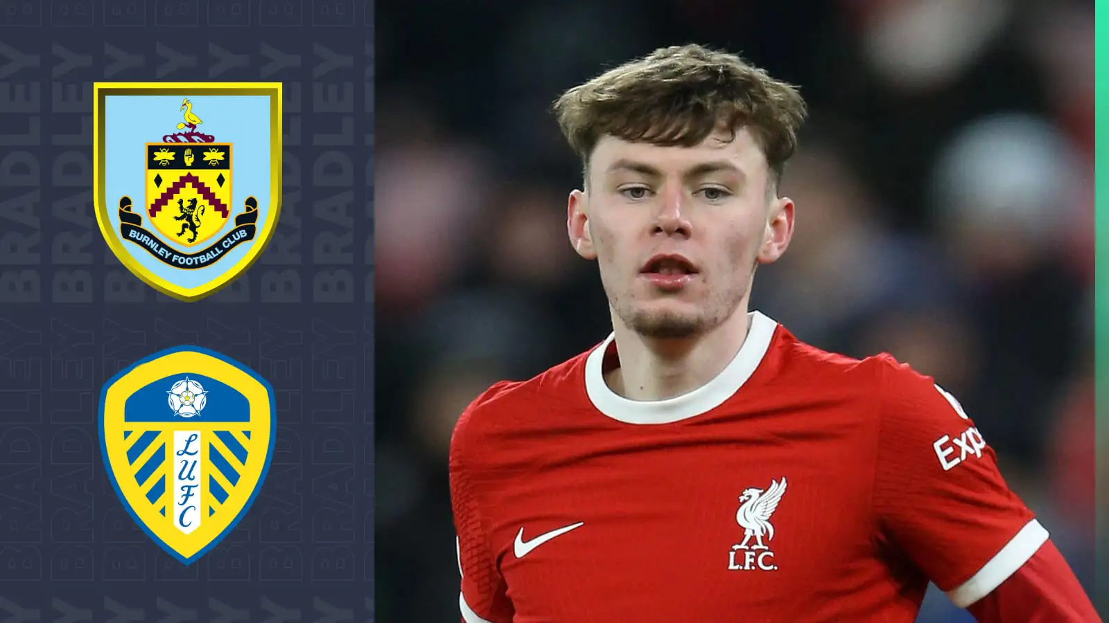 In-demand Liverpool full-back offered four exit routes, with PL Burnley alongside Leeds in pursuit