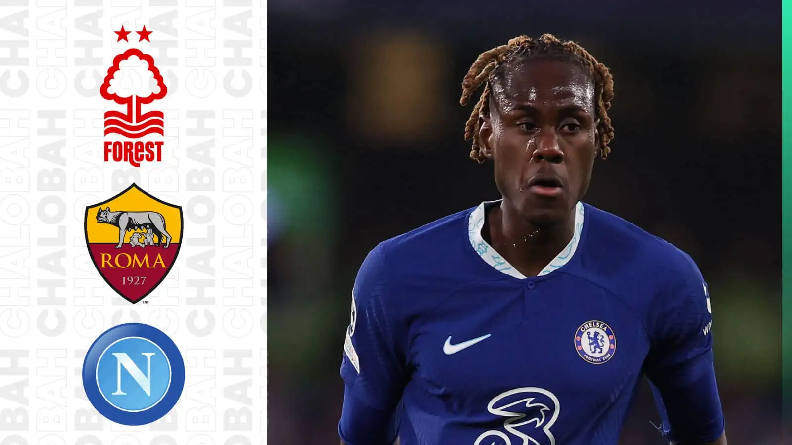 Trevoh Chalobah and the Nottingham Forest, Roma and Napoli badges