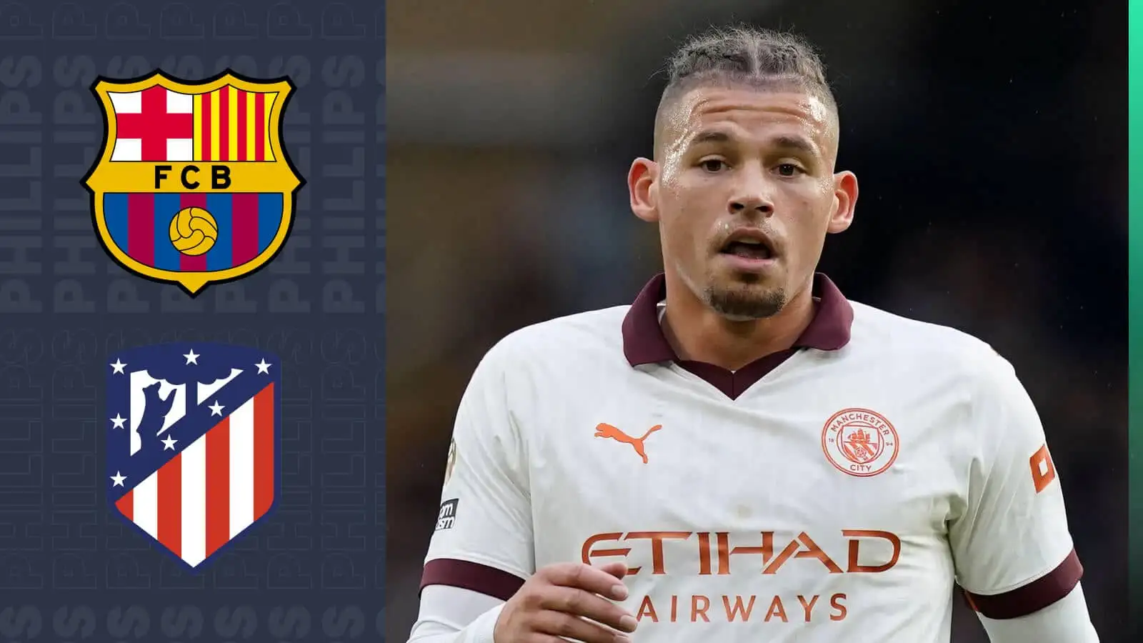 Kalvin Phillips next to the Barcelona and Atletico Madrid badges