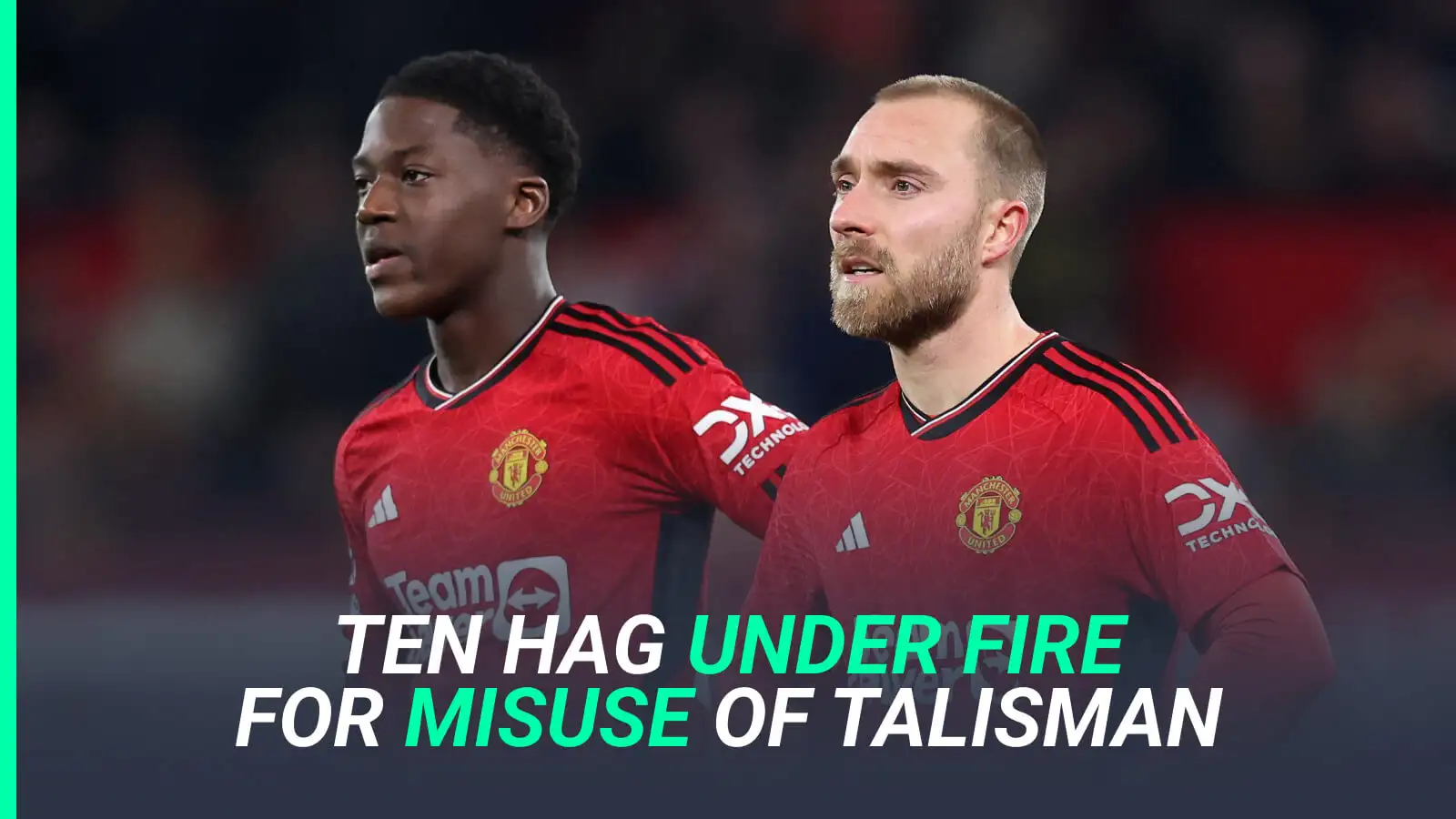 Ten Hag and Man Utd come under fire for misusing talismanic star who now ‘wants out’