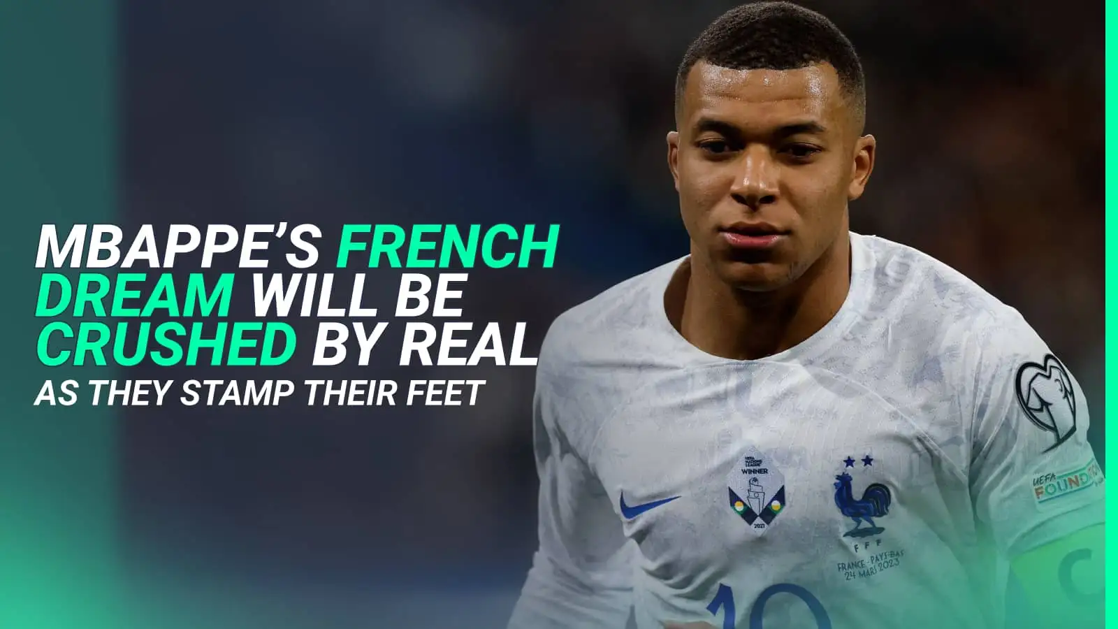 Kylian Mbappe: Real Madrid to stop superstar from fulfilling France dream once summer transfer is complete