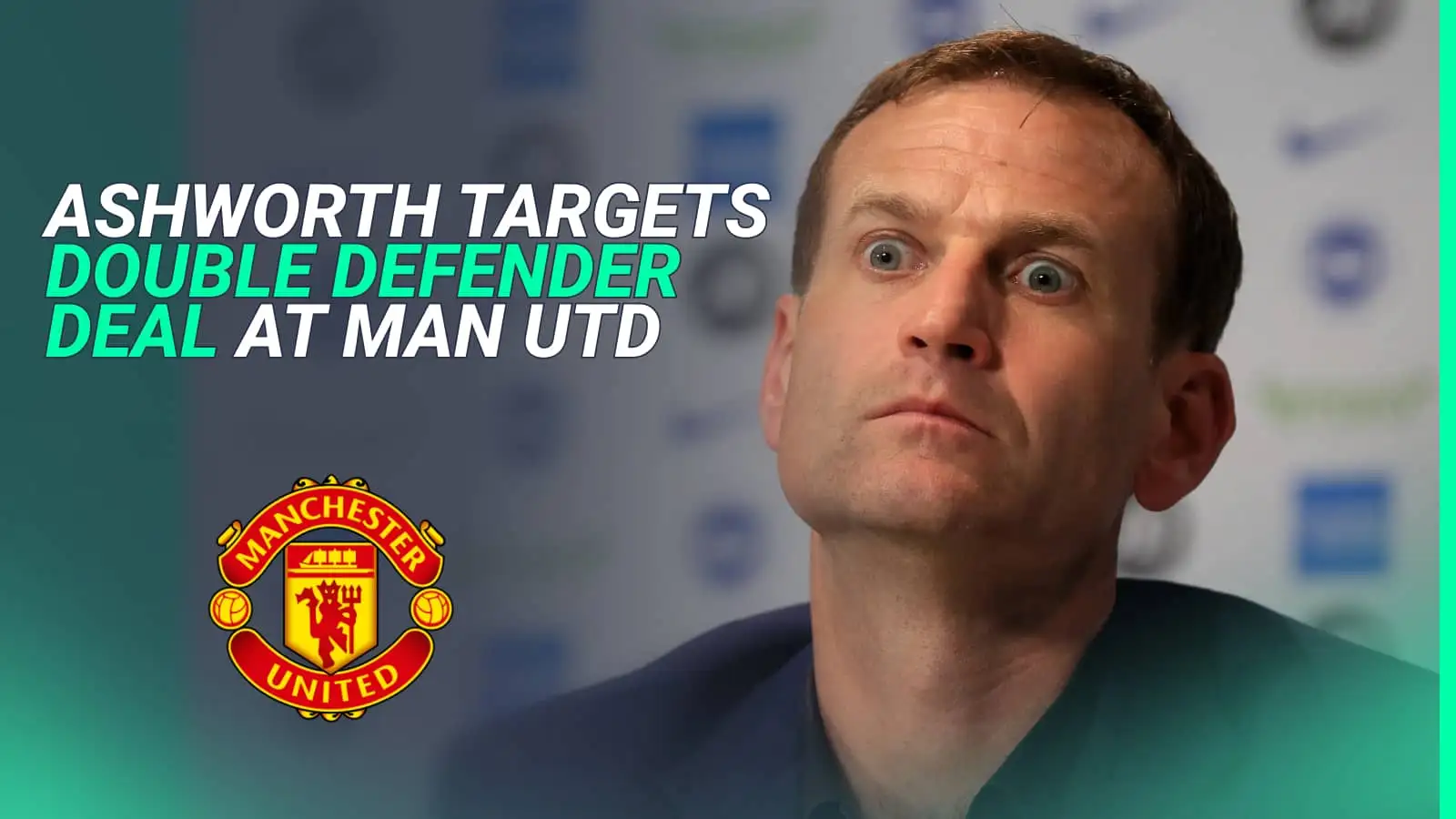 Dan Ashworth plots colossal double Man Utd signing with £91m trio to be mercilessly axed
