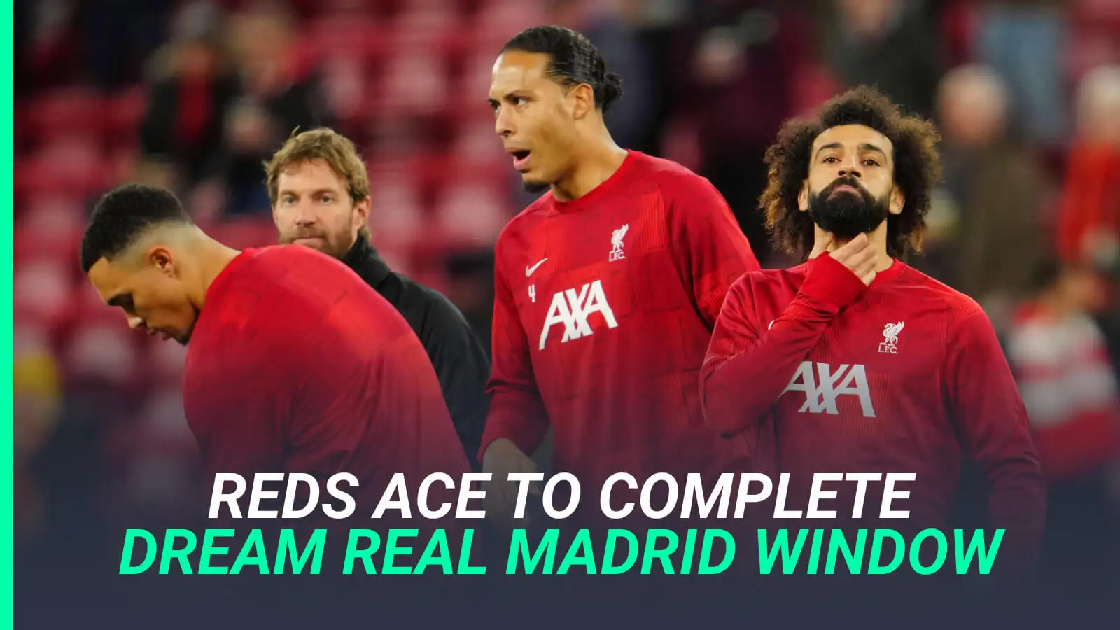 ‘Massive loss’ – Liverpool tipped to lose megastar to Real Madrid as part of ridiculous four-signing spree