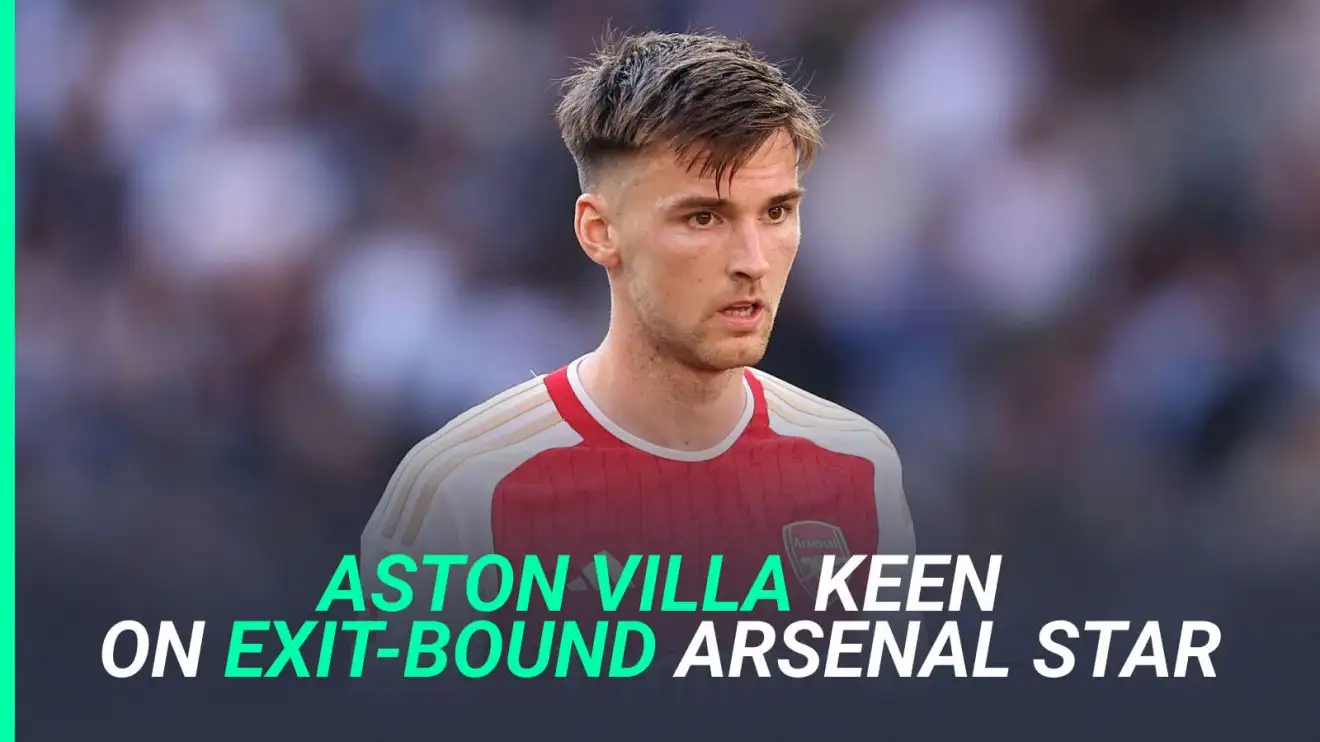 Kieran Tierney will be sold by Arsenal this summer and Aston Villa are keen on him