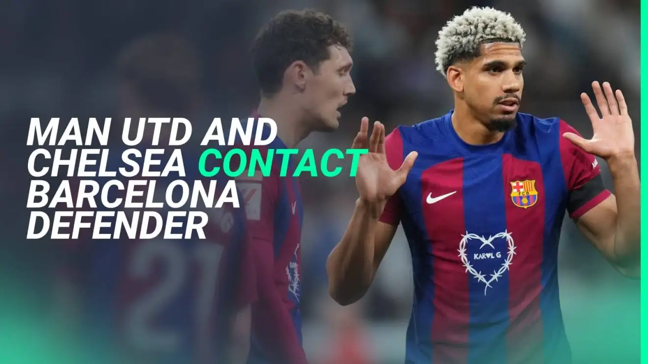 Man Utd and Chelsea contact Barcelona defender