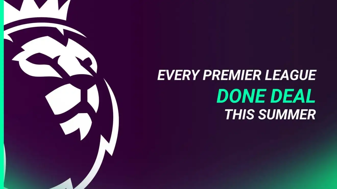 Every Premier League done deal this summer Every Premier League done deal this summer