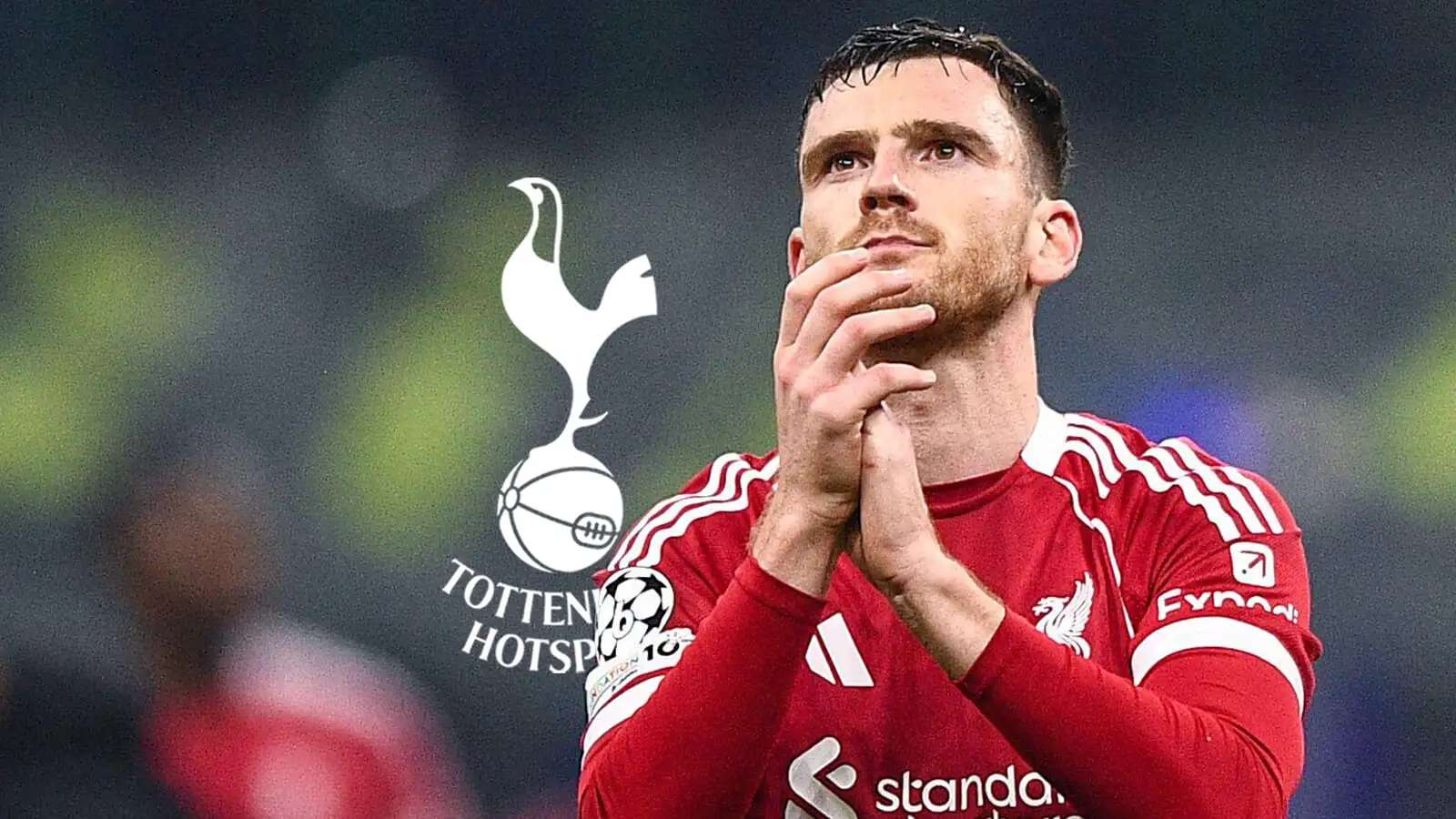 Andy Robertson: Tottenham move STILL ALIVE as Liverpool left-back domino effect ready to be triggered