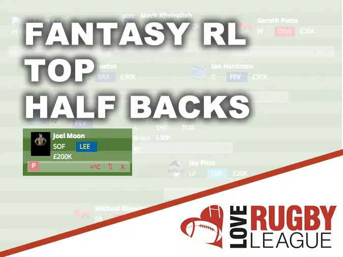 Fantasy RL: Picking your team – top half backs